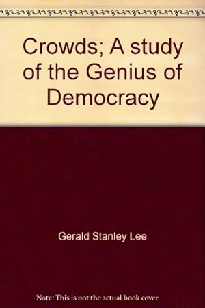 Image du vendeur pour Crowds: A study of the Genius of Democracy mis en vente par WeBuyBooks