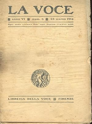 LA VOCE - 1914 - numero 06 del 28 marzo 1914 - (anno VI direttore PREZZOLINI), Firenzse, Libreria...