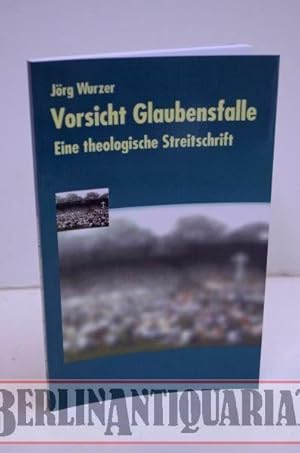 Imagen del vendedor de Vorsicht Glaubensfalle. Eine theologische Streitschrift. a la venta por BerlinAntiquariat, Karl-Heinz Than