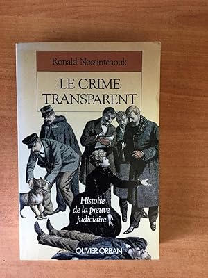 Seller image for LE CRIME TRANSPARENT histoire de la preuve judiciaire for sale by KEMOLA