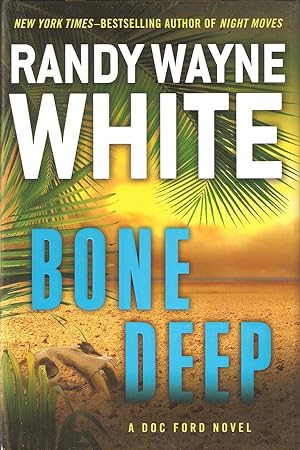 Seller image for BONE DEEP. By Randy Wayne White. for sale by Coch-y-Bonddu Books Ltd
