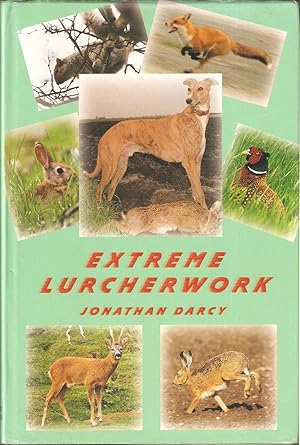 Seller image for EXTREME LURCHERWORK. By Jonathan Darcy. for sale by Coch-y-Bonddu Books Ltd