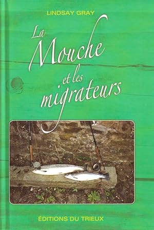 Imagen del vendedor de LA MOUCHE ET LES MIGRATEURS. By L.R.N. Gray. Traduit de l'anglais par Claude Belloir. a la venta por Coch-y-Bonddu Books Ltd