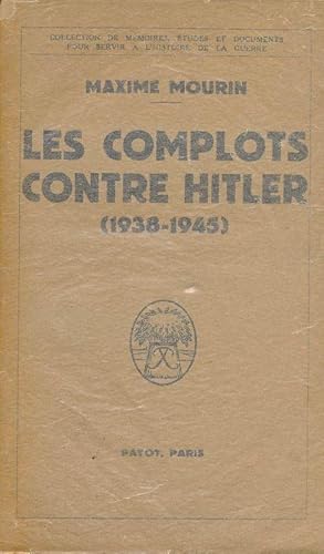 Bild des Verkufers fr Les complots contre Hitler 1938 - 1945 zum Verkauf von LIBRAIRIE GIL-ARTGIL SARL