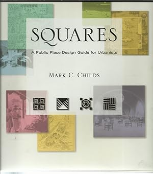 Bild des Verkufers fr Squares A Public Place Design Guide for Urbanists. zum Verkauf von Saintfield Antiques & Fine Books