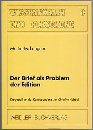 Bild des Verkufers fr Der Brief als Problem der Edition. Dargestellt an der Korrespondenz von Christine Hebbel. [= Wissenschaft und Forschung Band 3]. zum Verkauf von Antiquariat Fluck