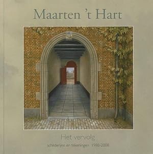 Seller image for Maarten 't Hart. Het vervolg. Schilderijen en tekeningen 1988-2008 isbn 9789072736604 for sale by Frans Melk Antiquariaat