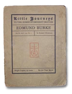 Seller image for Little Journeys to the Homes of Eminent Orators: Edmund Burke (Vol. XII, No. 5) for sale by Yesterday's Muse, ABAA, ILAB, IOBA