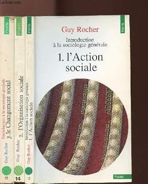 Seller image for INTRODUCTION A LA SOCIOLOGIE GENERALE- 3 VOLUMES - TOMES I+II+III - L'ACTION SOCIALE - L'ORGANISATION SOCIALE - LE CHANGEMENT SOCIALE - COLLECTION POINTS ANTROPOLOGIE SCIENCES HUMAINES N13+14+15 for sale by Le-Livre