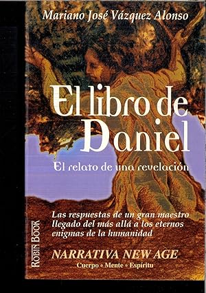 Bild des Verkufers fr Un libro de Daniel. El relato de una revelacin. Las respuestas de un gran maestro llegado del ms all a los eternos enigmas de la humanidad zum Verkauf von Papel y Letras