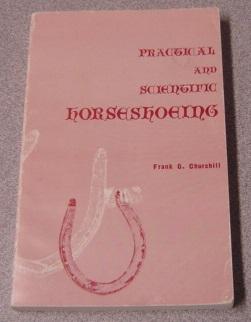 Imagen del vendedor de Practical and Scientific Horseshoeing a la venta por Books of Paradise