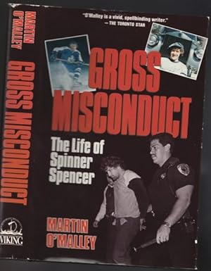 Gross Misconduct: The Life of Spinner Spencer -(re Toronto Maple Leafs, Buffalo Sabres, NHL)-