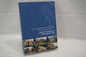 150 Jahre Amtsgericht im Oldenburger Land : Die Gerichtsbarkeit wird ausgeübt durch Amtsgerichte, .