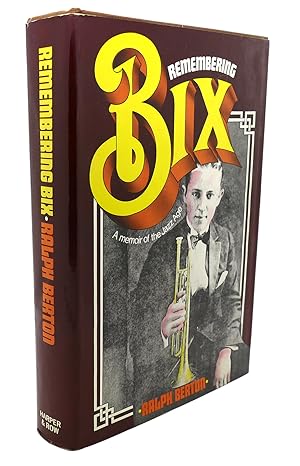 Seller image for REMEMBERING BIX, A MEMOIR OF THE JAZZ AGE for sale by Rare Book Cellar