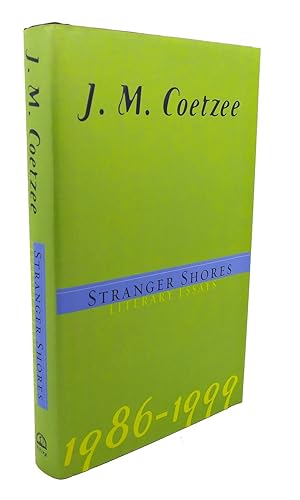 Imagen del vendedor de STRANGER SHORES : Literary Essays 1986-1999 a la venta por Rare Book Cellar