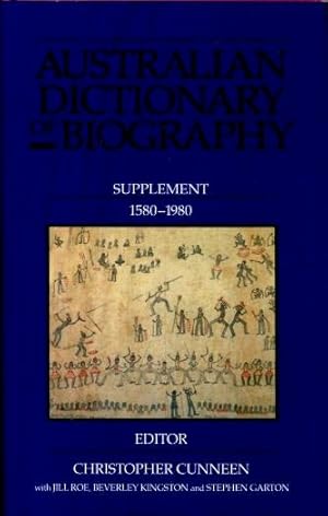 Australian Dictionary of Biography : Supplement 1580-1980, with a Name Index to the Australian Di...