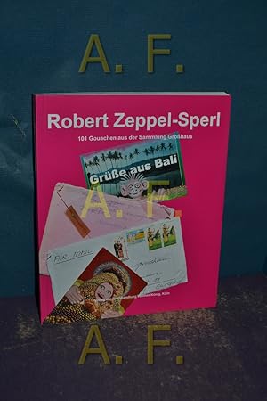 Image du vendeur pour Robert Zeppel-Sperl, Gre aus Bali : 101 Gouachen aus der Sammlung Grohaus , [anlsslich der Ausstellung Robert Zeppel-Sperl, Gre aus Bali - 101 Gouachen aus der Sammlung Grohaus, Stiftung Schleswig-Holsteinische Landesmuseen, Schloss Gottorf, vom 25. Mai 2011 bis 27. Juli 2011]. [Gestaltung Maya Grohaus] mis en vente par Antiquarische Fundgrube e.U.