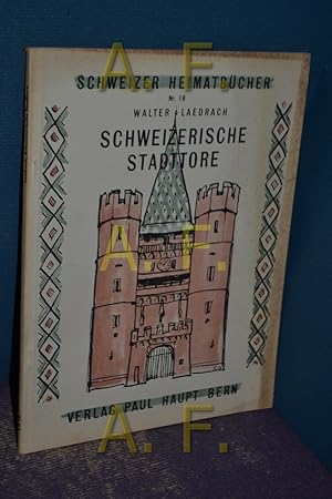 Imagen del vendedor de Schweizerische Stadttore (Schweizer heimatbcher Nr. 18) a la venta por Antiquarische Fundgrube e.U.