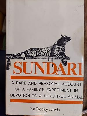 Image du vendeur pour Sundari : A Rare and Personal Account of a Family's Experiment in Devotion to a Beautiful Animal mis en vente par The Book House, Inc.  - St. Louis