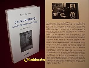 Charles Maurras . La contre-révolution pour héritage