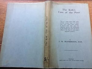 The Kirk's Care of the Poor. With special reference to the North-East of Scotland.