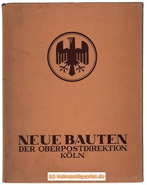 Neue Bauten der Oberpostdirektion Köln. Mit einer Einleitung von Postbaurat Adolf Renz.