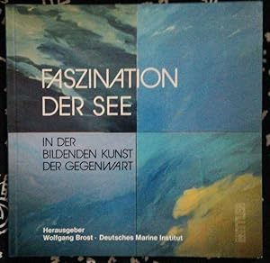 Faszination See in der bildenden Kunst der Gegenwart. Redaktion: Heinrich Walle