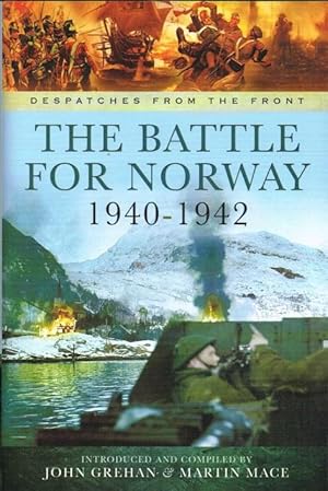 Imagen del vendedor de DESPATCHES FROM THE FRONT: THE BATTLE FOR NORWAY 1940-1942 a la venta por Paul Meekins Military & History Books