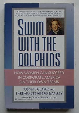 Immagine del venditore per Swim with the Dolphins: How Women Can Succeed in Corporate America on Their Own Terms venduto da Silicon Valley Fine Books