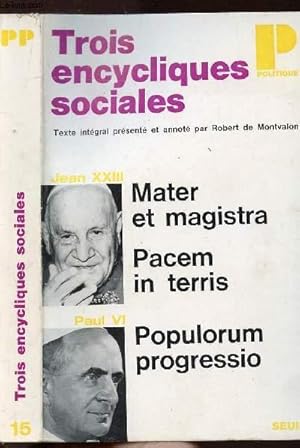 Bild des Verk�ufers f�r TROIS ENCYCLIQUES SOCIALES - JEAN XXIII MATER ET LMAGISTRA PACEM IN TERRIS - PAUL VI POPULORUM PROGRESSIO - COLLECTION POLITIQUE N�15 zum Verkauf von Le-Livre
