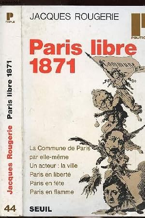 Bild des Verk�ufers f�r PARIS LIBRE 1871- COLLECTION POLITIQUE N�44 zum Verkauf von Le-Livre