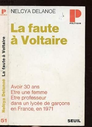 Immagine del venditore per LA FAUTE A VOLTAIRE- COLLECTION POLITIQUE N51 venduto da Le-Livre