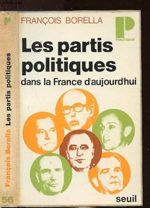 Bild des Verkufers fr LES PARTIS POLITIQUES DANS LA FRANCE D'AUJOURD'HUI- COLLECTION POLITIQUE N56 zum Verkauf von Le-Livre