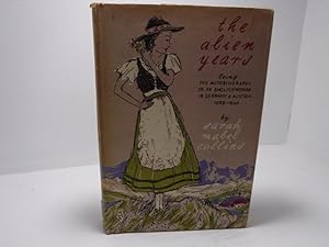 The Alien Years - Being the Autobiography of an Englishwoman in Germany and Austria 1938-46