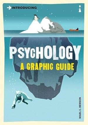 Psychology A Graphic Guide to Your Mind & Behaviour