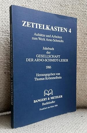 Bild des Verkufers fr Zettelkasten 4. Aufstze und Arbeiten zum Werk Arno Schmidts. Jahrbuch der Gesellschaft der Arno-Schmidt-Leser 1986 zum Verkauf von Versand-Antiquariat Dr. Gregor Gumpert