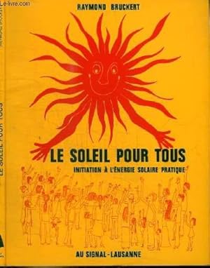Image du vendeur pour LE SOLEIL POUR TOUS - INITIATION A L'ERNERGIE SOLAIRE PRATIQUE mis en vente par Le-Livre