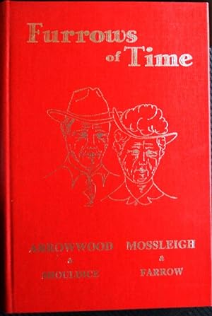 Furrows of Time: A History of Arrowwood, Shouldice, Mossleigh and Farrow, 1883 - 1982. (Alberta)