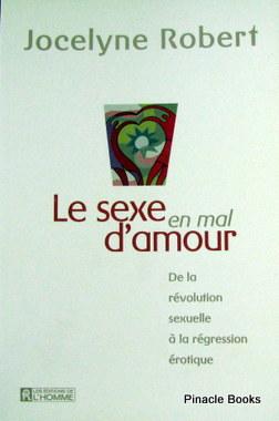 Immagine del venditore per Le sexe en mal d'amour: De la rvolution sexuelle  la rgression rotique venduto da Livres Norrois