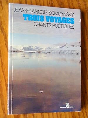 Seller image for Trois Voyages. Chants potiques for sale by Livresse