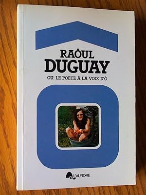 Raôul Duguay ou: le poète à la voix d¿Ô