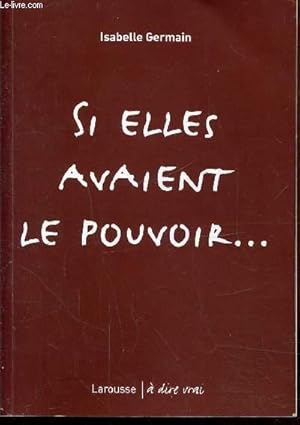 Bild des Verkufers fr SI ELLES AVAIENT LE POUVOIR. zum Verkauf von Le-Livre