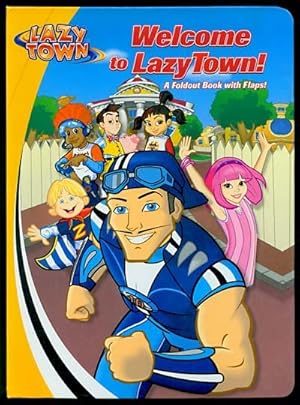 Welcome to LazyTown !: A Foldout Book with Flaps!