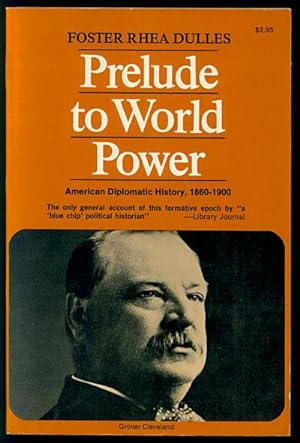 Imagen del vendedor de Prelude to World Power: American Diplomatic History, 1860-1900 a la venta por Inga's Original Choices