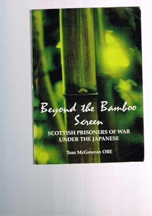 Beyond the Bamboo Screen: Scottish Prisoners of War Under the Japanese