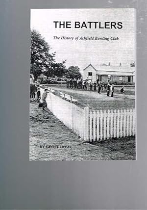 Immagine del venditore per The Battlers - The History of Ashfield Bowling Club venduto da Berry Books