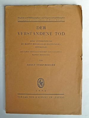 Der verstandene Tod. Eine Untersuchung zu Martin Heideggers Existenzialontologie. Mit einer monog...