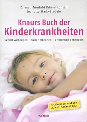 Knaurs Buch der Kinderkrankheiten : gezielt vorbeugen, sicher erkennen, erfolgreich behandeln. ; ...