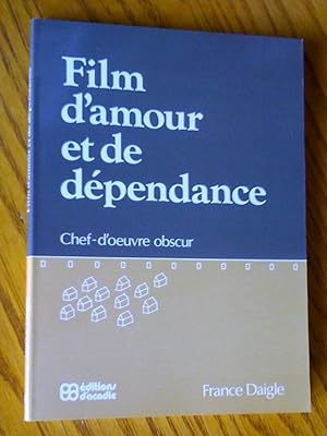 Bild des Verkufers fr Film d'amour et de dpendance. Chef-d'oeuvre obscur zum Verkauf von Livresse