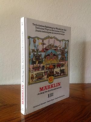 Märklin. Anfang bis Jahrhundertwende. (= Technisches Spielzeug im Wandel der Zeit, Band 1).